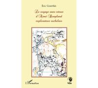 Le voyage sans retour d'Aimé Bonpland, explorateur rochelais - Éric Courthès - L'harmattan - broché - Roman