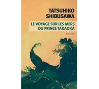 Le voyage sur les mers du prince Takaoka