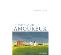 Le Voyageur amoureux - Baptiste Ledan - Intervalles - broché - Roman