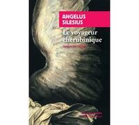 Le Voyageur chérubinique Angelus Silesius (Auteur), Lidia Breda (Collection dirigée par), Maël Renouard (Traduction)