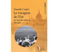 Le Voyageur de l'Est Danielle Csejtei (Auteur)
