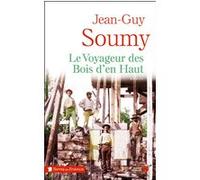 Le voyageur des bois d'en haut Jean-Guy Soumy (Auteur)