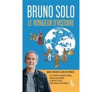 Le voyageur d'Histoire Bruno Solo (Auteur)