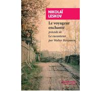 Le Voyageur enchanté Précédé de Le narrateur de Walter Benjamin - Nikolaï Leskov - Rivages - Poche - Roman