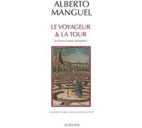 Alberto Manguel – Le Voyageur et la tour – Le lecteur comme métaphore – Actes Sud – Broché