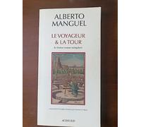 Le Voyageur et la tour Alberto Manguel (Auteur), Christine Le Boeuf (Traduction)