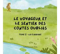 Le voyageur et le sentier des contes oubliés: La clairière