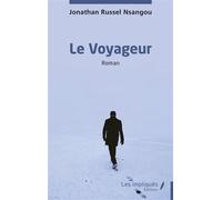 Le Voyageur - Jonathan Russel Nsangou - Les Impliqués - broché - Roman