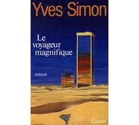 Le voyageur magnifique - Yves Simon - Grasset - broché - Roman