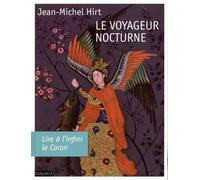 Le voyageur nocturne: Lire à l'infini le Coran