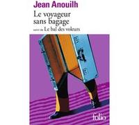 Le Voyageur sans bagage / Le Bal des voleurs Jean Anouilh (Auteur)
