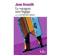 Le Voyageur sans bagage – suivi de Le Bal des voleurs