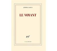 Jérôme Garcin – Le voyant – Roman – Gallimard – broché