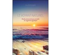 Le Voyant Naturel - Guide Personnel Pour Accéder Au Royaume Psychique