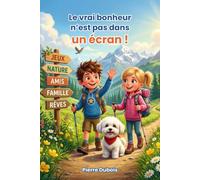 Le vrai bonheur n’est pas dans un écran !
