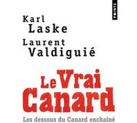 Le Vrai Canard Karl Laske (Auteur), Laurent Valdiguié (Auteur)