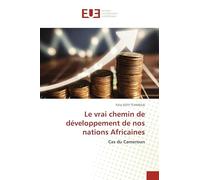Le vrai chemin de développement de nos nations Africaines: Cas du Cameroun