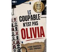 Le vrai coupable n'est pas olivia: 4 000 suspects. 5 indices. Un seul véritable coupable. Le livre-jeu d'enquête qui met votre logique et votre sens de l'observation à l'épreuve