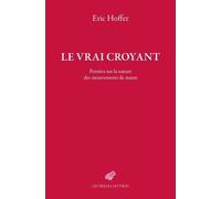 Le Vrai croyant: Pensées sur la nature des mouvements de masse