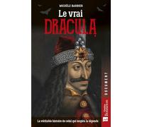 Le vrai Dracula: La véritable histoire de celui qui inspira la légende
