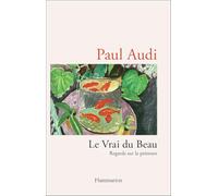 Paul Audi – Le Vrai du Beau : Regards sur la peinture – Broché