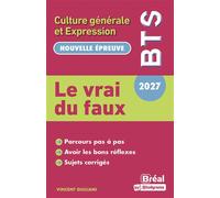 Le vrai du faux - Thème de Culture Générale et Expression BTS 2027 - Vincent Giuliani - Bréal - broché - Scolaire / Universitaire