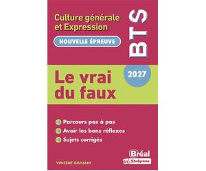 Le vrai du faux - Thème de Culture Générale et Expression BTS 2027 - Vincent Giuliani - Bréal - broché - Scolaire / Universitaire