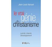 Le vrai génie du Christianisme : Laïcité, liberté, développement