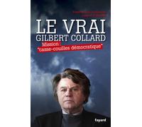 Le Vrai Gilbert Collard: Mission "casse-couilles démocratique"