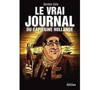 Le vrai journal du capitaine Hollande
