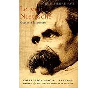 Le vrai Nietzsche: Guerre à la guerre