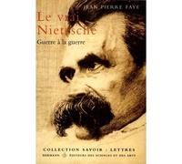 Le vrai Nietzsche: Guerre à la guerre