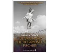 Le vrai nom de Rosamund Fischer Simona Dolce (Auteur), Anaïs Bouteille-Bokobza (Traduction)