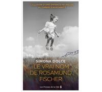 Le vrai nom de Rosamund Fischer - Simona Dolce - Presses De La Cite - broché - Roman