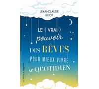 Le (vrai) pouvoir des rêves pour mieux vivre au quotidien