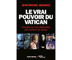 Le Vrai Pouvoir du Vatican: Enquête sur une diplomatie pas comme les autres