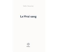 Le Vrai sang - Valère Novarina - P.o.l. - broché - Théâtre