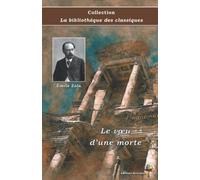 Le vœu d’une morte - Émile Zola - Collection La bibliothèque des classiques: Texte intégral