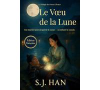 Le Vœu de la Lune: Son toucher pouvait guérir le corps - ou défaire le monde.