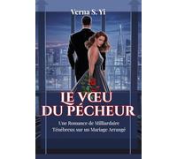 Le vœu du pécheur: Une Romance de Milliardaire Ténébreux sur un Mariage Arrangé