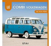 Le VW Combi de mon père