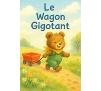 Le wagon gigotant: Une histoire tendre et amusante pour les tout-petits (0-5 ans)