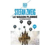 Le Wagon plombé Stefan Zweig (Auteur), Sabine Dullin (Préface), Olivier Mannoni (Traduction)