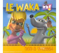 Le Waka - Bob & Vanessa