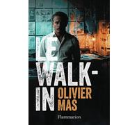 Le Walk-in - Olivier Mas - Flammarion - broché - Roman