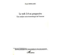 Le web 2.0 en perspective - Franck Rebillard - L'harmattan - broché - Guide
