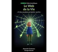 Le Web de la Vie: Un lion, une plante, une bactérie : tous liés. Les écosystèmes expliqués aux enfants de 8 à 14 ans