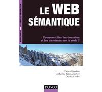 Le web sémantique - Comment lier les données et les schémas sur le web ?: Comment lier les données et les schémas sur le web ?