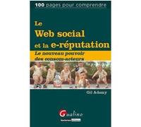 Le web social et la e-réputation Gil Adamy (Auteur)