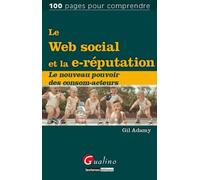 Le web social et la e-réputation Gil Adamy (Auteur)